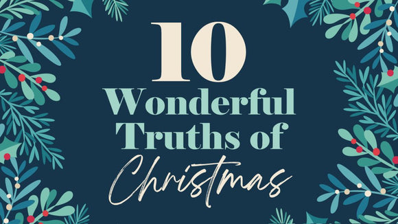 10 Wonderful Truths of Christmas