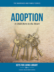 Biblical Counseling Keys on Adoption