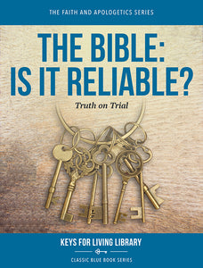 Biblical Counseling Keys on The Bible: Is the Bible reliable?