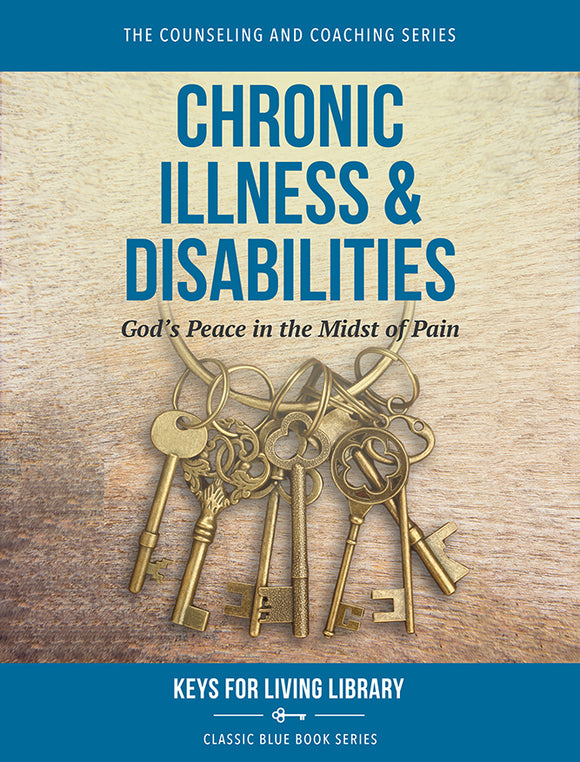 Biblical Counseling Keys on Chronic Illness & Disabilities