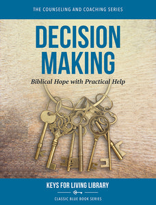 Biblical Counseling Keys on Decision Making