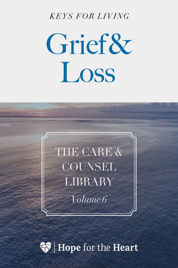 The Care & Counsel Library - Vol. 6 Grief & Loss